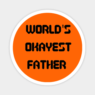World’s Okayest Father Magnet